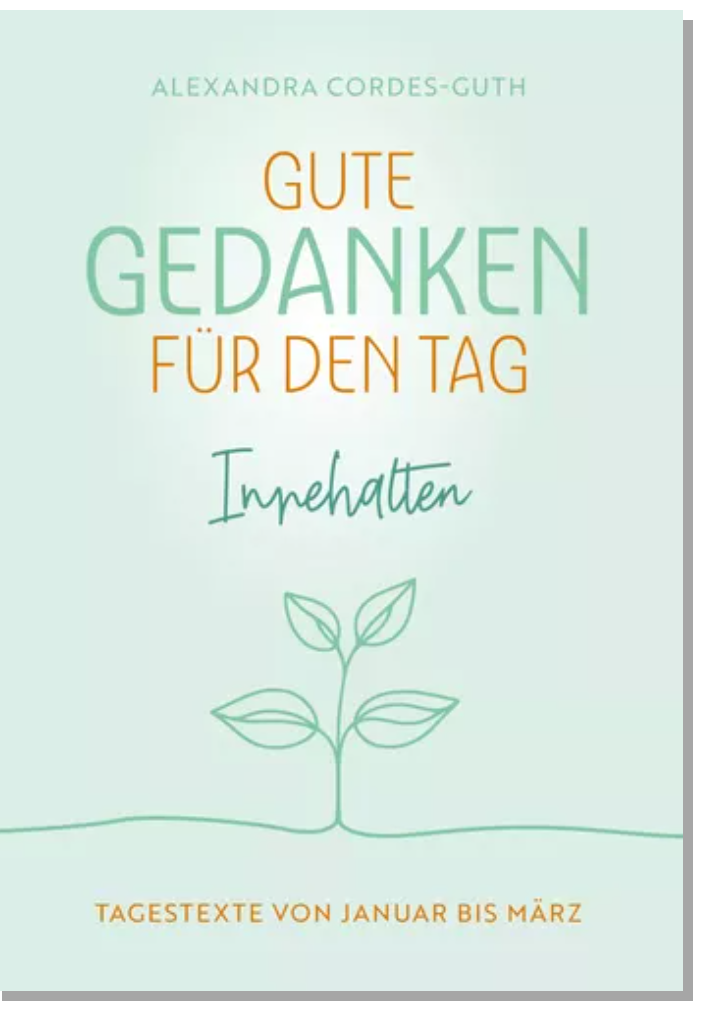 Buchcover Gute Gedanken für den Tag Band 1 von Alexandra Cordes-Guth